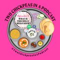 Two Chickpeas in a Podcast 003 - Nikkita and Natasha Beghi [02-03-2020]