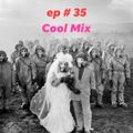 ep # 35 Cool Mix