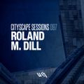 Roland M. Dill - Cityscape Sessions