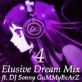 Elusive Dream Mix Vol. 4 ft DJ Sonny GuMMyBeArZ