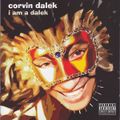 Corvin Dalek - I Am Dalek [2003]