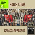 2019.03.28. Gringo-Approved Baile Funk - SRF Virus - Bounce - OMOM