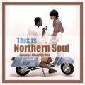 This is Northern Soul – Uptempo Allnighter Hits