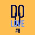 Do You Love #8 w/ Dan Mela - 05/05/22