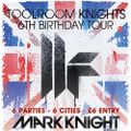 Mark Knight – Toolroom Knights 6th Birthday Edition – 21.10.2012