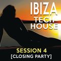 Ibiza Tech House [Session 4] Closing Party