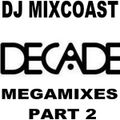 DJ Mixcoast - Decades Megamixes Part 2 (Section The Party)