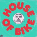 House Of Bike 010 [24NOV2020]