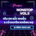 NONSTOP 2024 VOL.3 - YÊU EM RẤT NHIỀU x CÓ DUYÊN KHÔNG NỢ - DJ BỐNG ZINXU MIX FULL