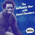 Jazz FM Voices: The Authentic Man with David Chambers