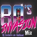 80's Invasion Mix Vol 1 Vivo New Order/The Clash/The Time/Yaz/Men At Work Dj Lechero de Oakland