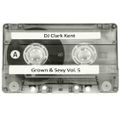 DJ Clark Kent Grown & Sexy Vol. 5