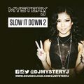 @DJMYSTERYJ - #SlowItDown #Part2