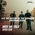 Mek wi talk Pt.3_S.12 - The history of japanese dancehallscene