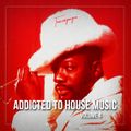 Addicted To House Music 4 • Tanzvergnügen Vol. 121