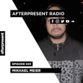Afterpresent Radio Episode 025 | Mikhael Meier