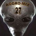 Aggro-Mix 27: Industrial, Power Noise, Dark Electro, Harsh EBM, Rhythmic Noise, Cyber