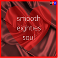 SMOOTH 80'S SOUL : SWEET LOVE