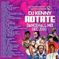 DJ KENNY ROTATE DANCEHALL MIX DEC 2020