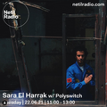Sara El Harrak w/ Polyswitch- 22nd June 2021
