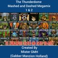 The Thunderdome Mashed and Dashed Megamix 1 & 2 - Created By Mister GMH (Gabber Manzion Holland)