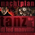 DJ Led Manville - Nachtplan Tanz Vol.1 (2012)