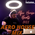 DJ Indiana- Afro House Mix 2022| Afro house beats| Afro house remix 2022| Afro house set 2022| #Afro