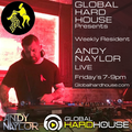 Andy Naylor - Live on GLOBAL HARD HOUSE Radio - 3/7/20 ( The UNTIDY MIX )