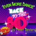 EVEN MORE DANCE 80's DANCE - DJ PETER BEDARD