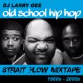 Old School Hip-Hop • Strait Flow Mixtape