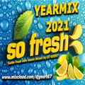 So Fresh Yearmix 2021 mixed live by Dj Geert.