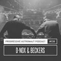 Progressive Astronaut Podcast 038 // D-Nox & Beckers Live @ Universo Paralello || 02-01-2018