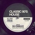 90'S CLASSICS HOUSE MIXED BY CHARLIE C