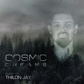Cosmic Dreams #040 : Guest mix by Thilon Jay