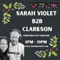 Sarah Violet B2B Clarkson // Vision Radio Xmas Eve House Special