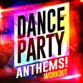 DANCE PARTY WORKOUT ANTHEMS - 132 BPM.