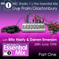 Pete Tong's The Essential Mix with Billy Nasty & Darren Emerson Live From Glastonbury 28th June 1998