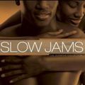 Slow Jam Edition Part 1
