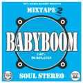 BABYBOOM MIXTAPE BY SOUL STEREO 100% DUBPLATE STEAL 2023 PART. 02