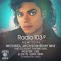 @DJMISTERCEE MJ Birthday Mix on The Classic Showcase on Radio 103.9 (8-29-15)