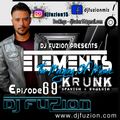 DJ FUZION, Presents Elements Episode 69 Krunk