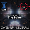 The Baker exclusive radio mix UK Underground presented by Techno Connection