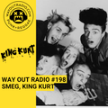 WAY OUT RADIO #198: KING KURT! SMEG TALKS PUNK, PSYCHOBILLY, TOUR CHAOS AND MEN IN SKIRTS