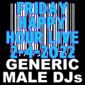 (Mostly 80s) Happy Hour - Generic Male DJs - 2-04-2022