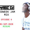 WABZ DJ - MIDWEEK JAM MIX EP 4, 02-SEP-2020 (REGGAE)