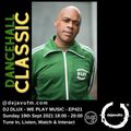Episode 421: DJ DLux- WePlayMusic EP 421 - Classic Dancehall Session   - 19th Sept - dejavufm