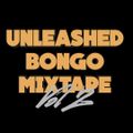 Unleashed Bongo Mixtape Vol.2