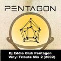 Dj Eddie Club Pentagon Vinyl Tribute Mix 2(2002)