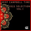 DEEP CAMPBELL TIME - 2022 SELECTION VOL.1