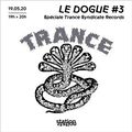 Le Dogue #3 - Spéciale Trance Syndicate Records